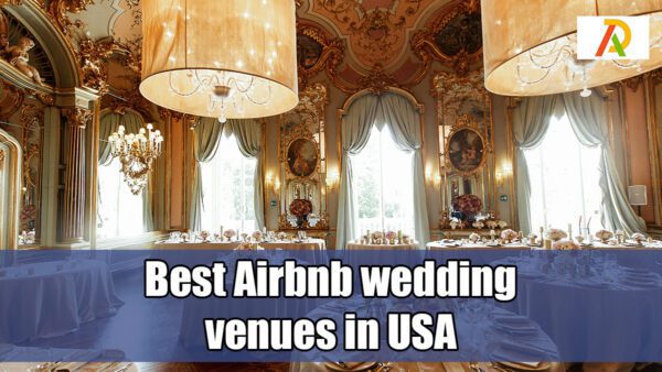 Best Airbnb Wedding Venues In The USA - Adrosi