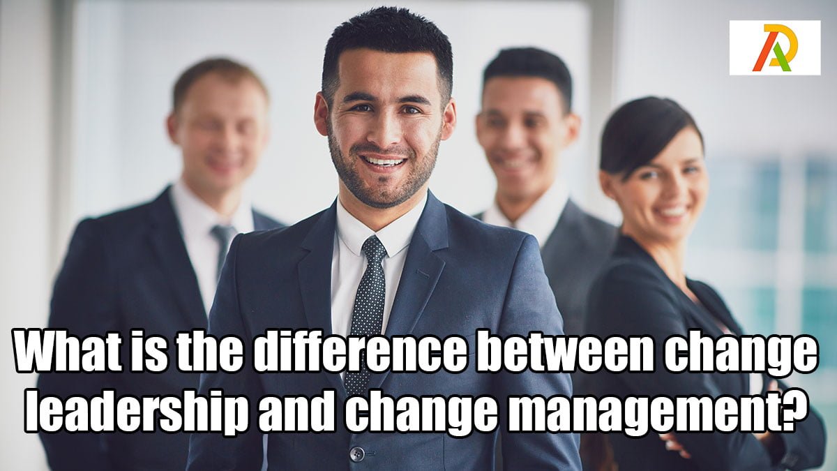 What-is-the-difference-between-change-leadership-and-change-management