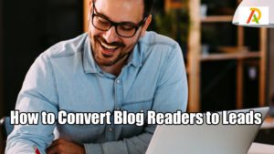 How-to-Convert-Blog-Readers-to-Leads