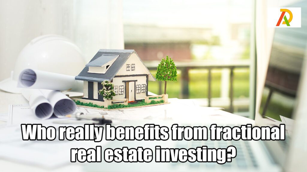 Who-really-benefits-from-fractional-real-estate-investing