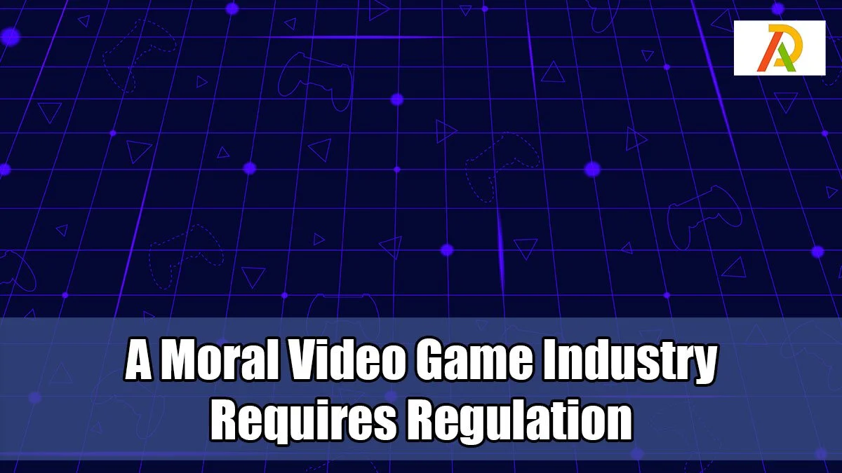 A-Moral-Video-Game-Industry-Requires-Regulation