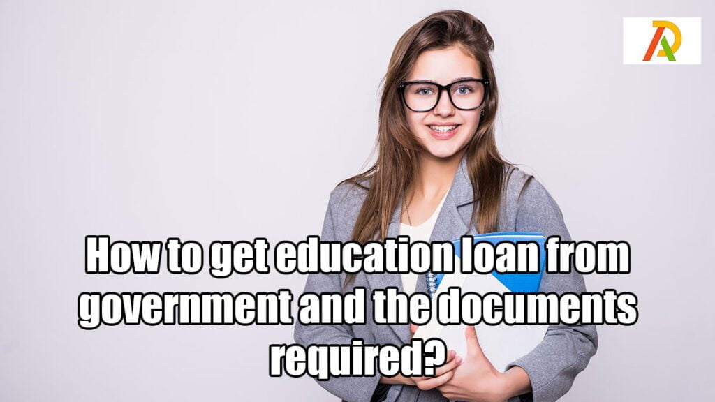 How-to-get-education-loan-from-government-and-the-documents-required