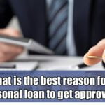 What-is-the-best-reason-for-a-personal-loan-to-get-approved