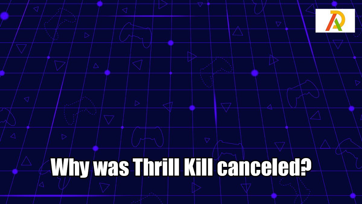 Why-was-Thrill-Kill-canceled