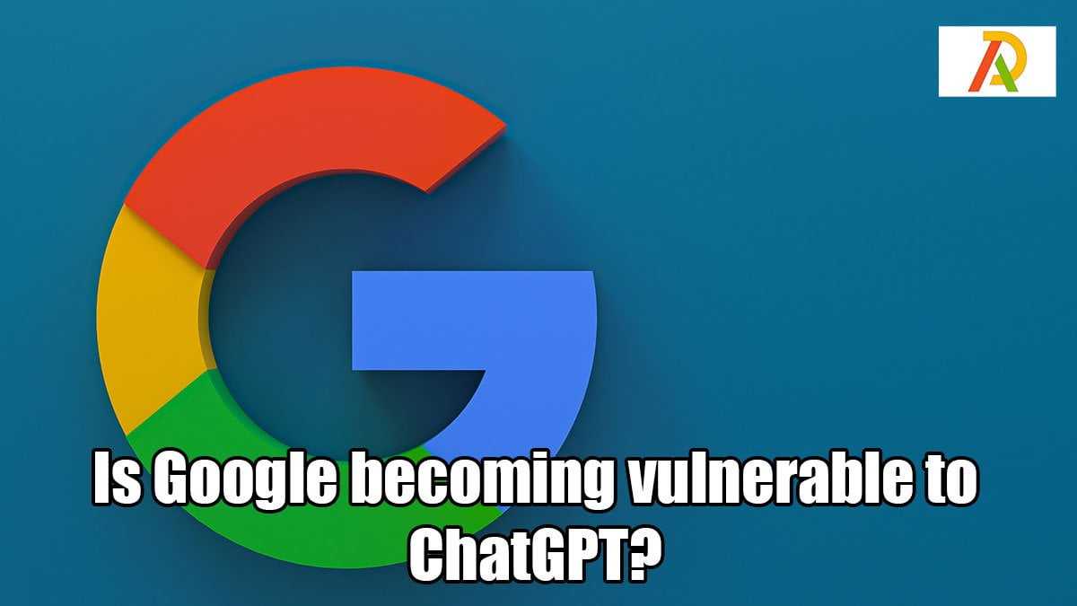Is-Google-becoming-vulnerable-to-ChatGPT