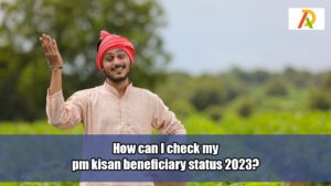 How-can-I-check-my-pm-kisan-beneficiary-status-2023