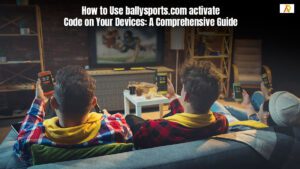 How-to-Use-ballysports.com-activate