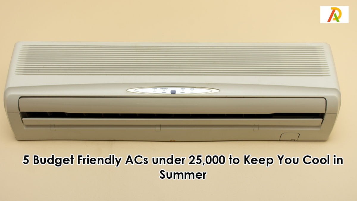 5-Budget-Friendly-ACs-under-25,000-to-Keep-You-Cool-in-Summer