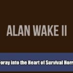 Alan-Wake-2-A-Foray-into-the-Heart-of-Survival-Horror