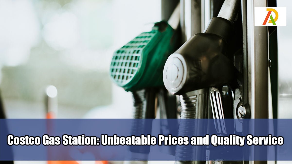 Costco Gas Station Unbeatable Prices and Quality Service Adrosi