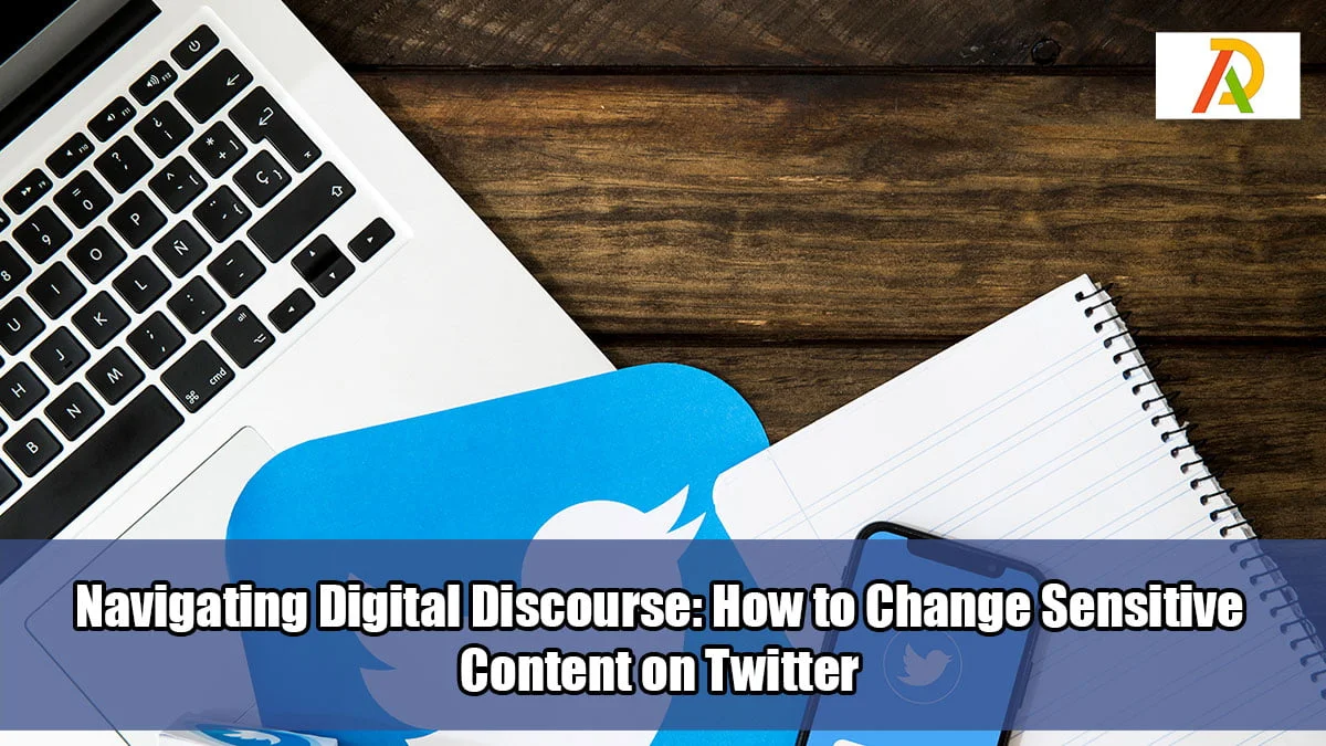 Navigating-Digital-Discourse-How-to-Change-Sensitive-Content-on-Twitter