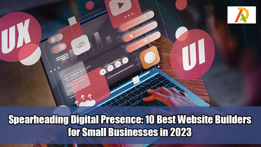 Spearheading-Digital-Presence-10-Best-Website-Builders-for-Small-Businesses-in-2023