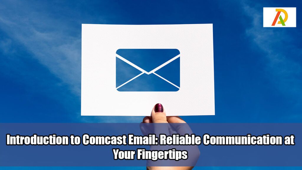 Introduction-to-Comcast-Email-Reliable-Communication-at-Your-Fingertips