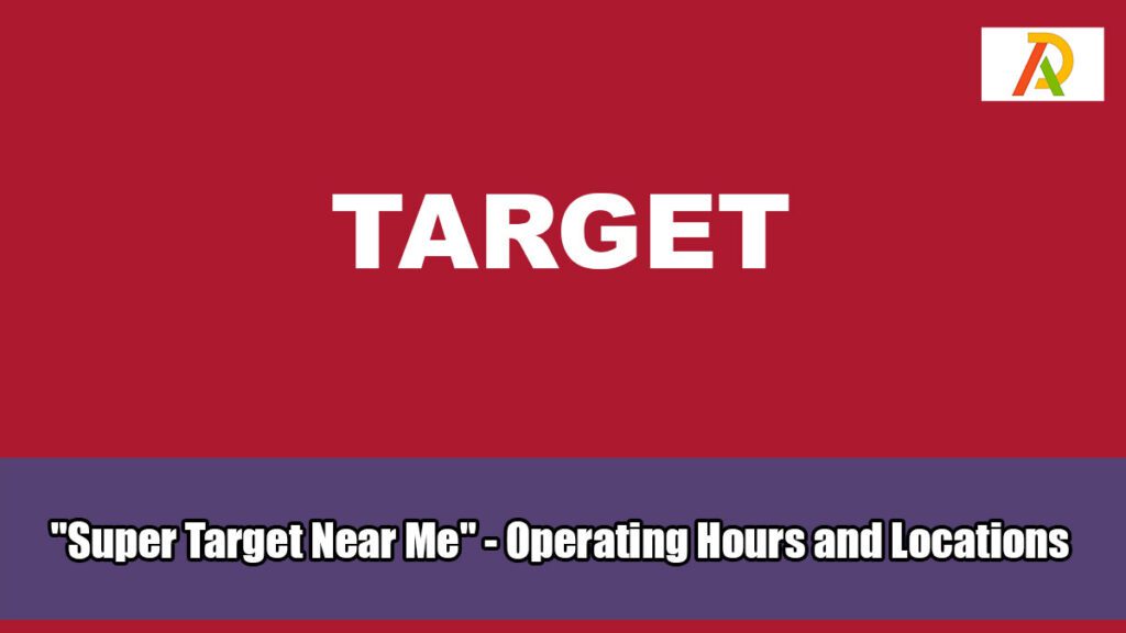 Super-Target-Near-Me-Operating-Hours-and-Locations