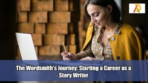 The-Wordsmith's-Journey-Starting-a-Career-as-a-Story-Writer