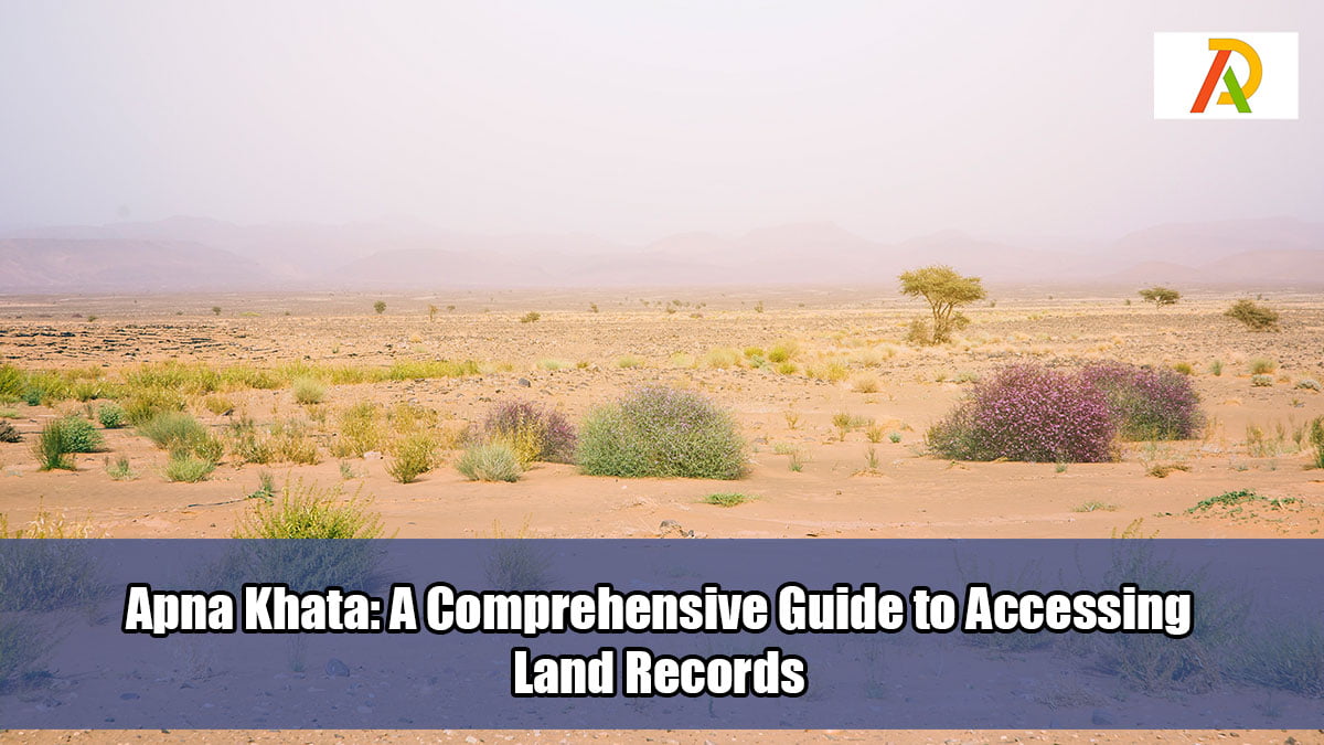 Apna Khata A Comprehensive Guide to Accessing Land Records Adrosi