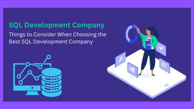 Things to Consider When Choosing the Best SQL Development Company - Adrosi