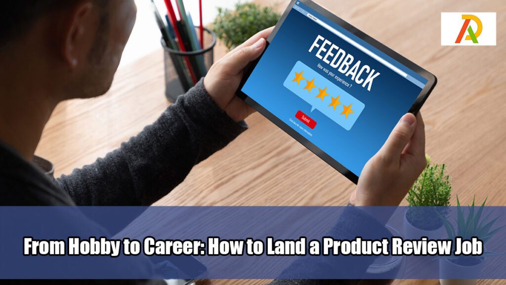 From-Hobby-to-Career-How-to-Land-a-Product-Review-Job