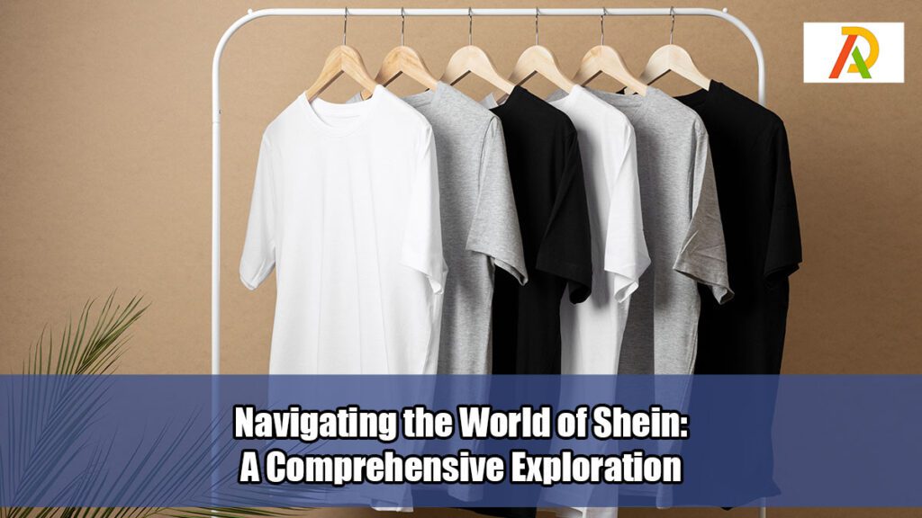 Navigating-the-World-of-Shein-A-Comprehensive-Exploration