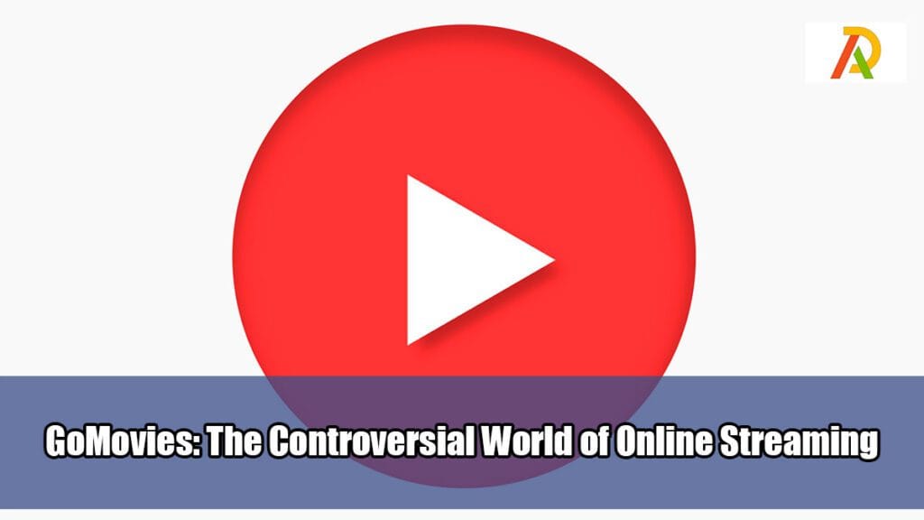 GoMovies-The-Controversial-World-of-Online-Streaming