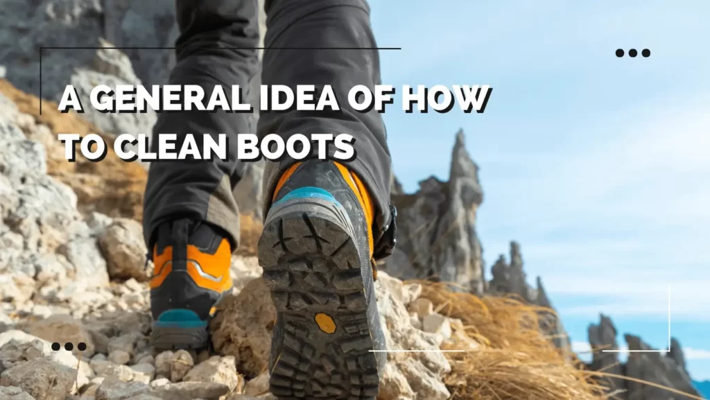 A general idea of how to clean boots
