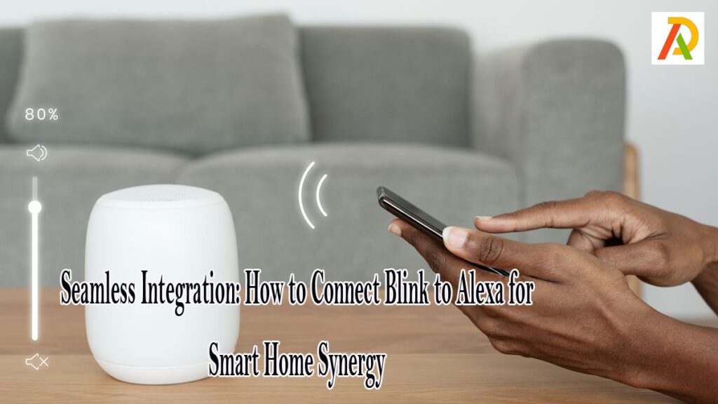 Connect-Blink-to-Alexa-for-Smart-Home-Synergy