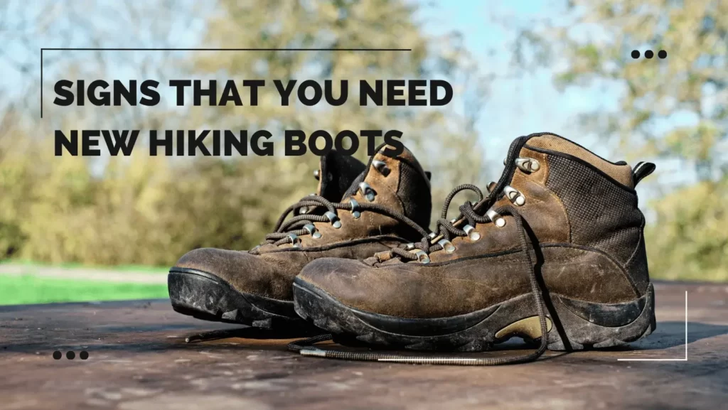 Signs that you need new hiking boots