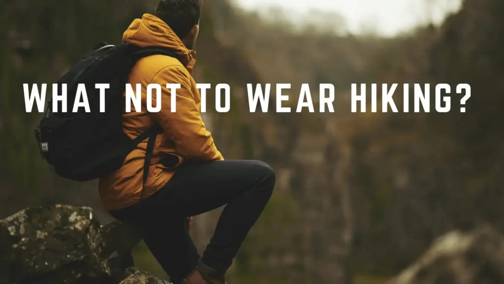 what not to wear hiking