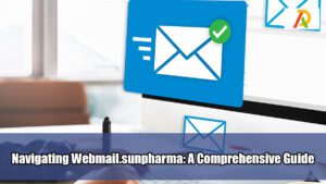 Navigating-Webmail.sunpharma-A-Comprehensive-Guide