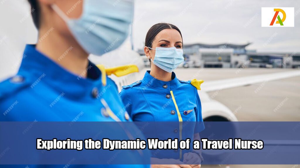 Exploring-the-Dynamic-World-of--a-Travel-Nurse