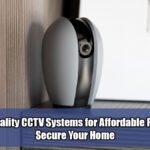 Top Quality CCTV Systems for Affordable Prices | Secure Your Home