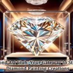 Diamond Art Club: Your Gateway to Stunning Creations