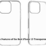 Top Features of the Best iPhone 13 Transparent Case