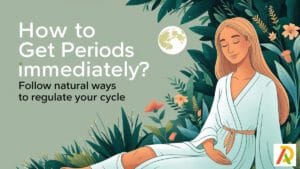 how to get periods immediately